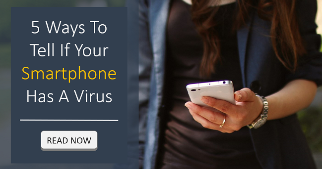 5 Ways To Tell If Your Smart Device Has A Virus - Read More